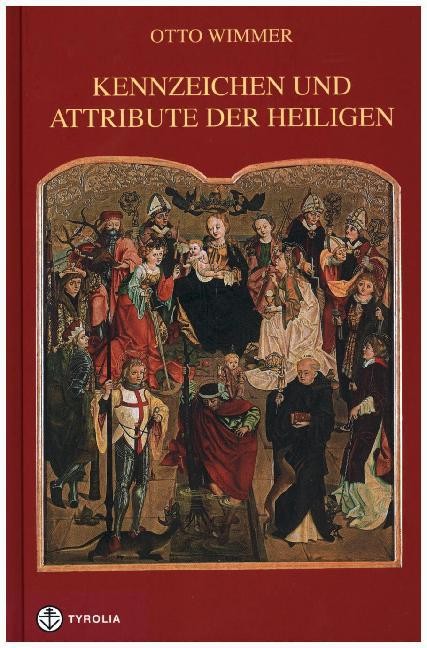 Kennzeichen und Attribute der Heiligen