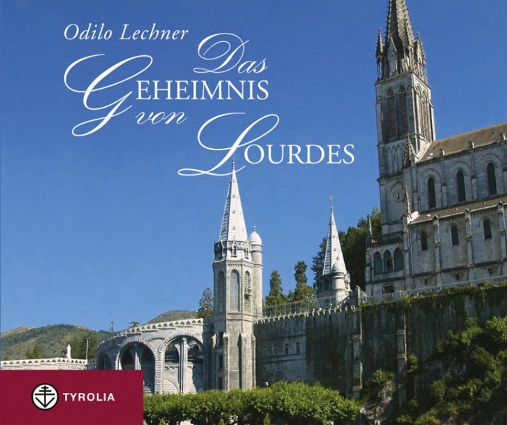 Das Geheimnis von Lourdes