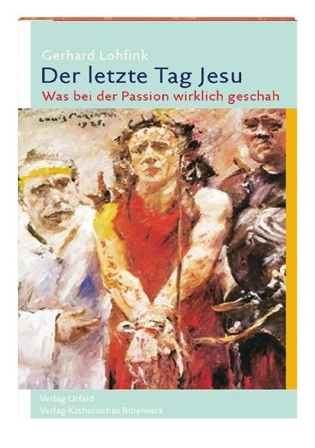 Der letzte Tag Jesu