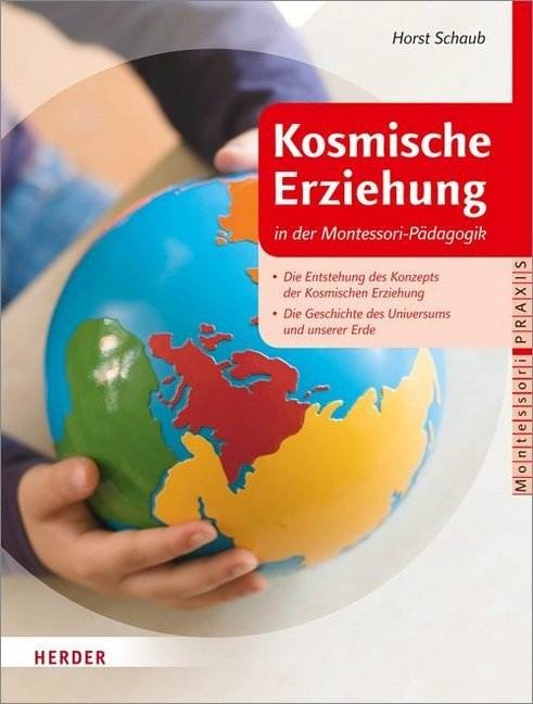 Kosmische Erziehung in der Montessori-Pädagogik. Bd.1