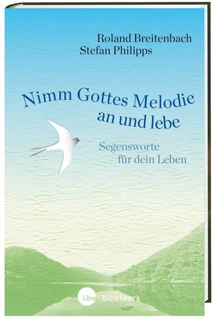 Nimm Gottes Melodie an und lebe