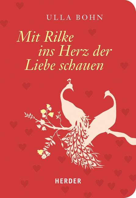 Mit Rilke ins Herz der Liebe schauen