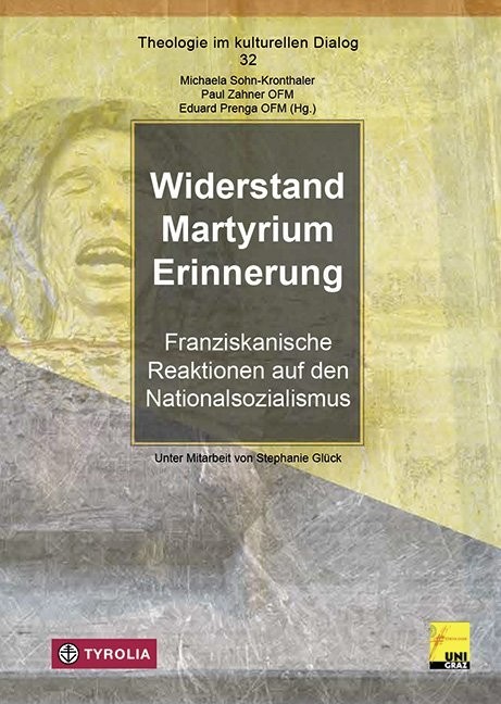 Widerstand - Martyrium - Erinnerung