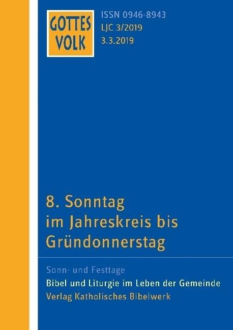 8. Sonntag im Jahreskreis bis Gründonnerstag