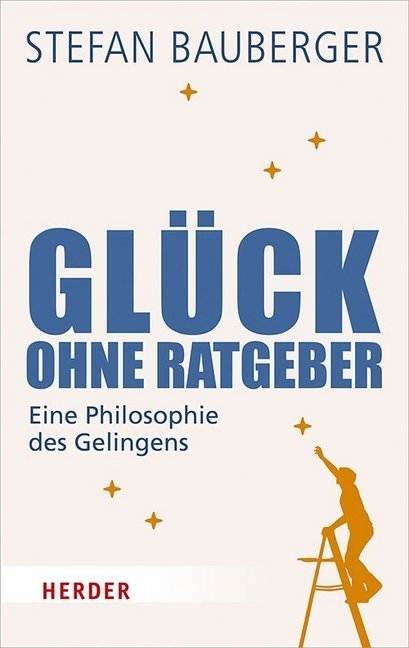 Glück ohne Ratgeber