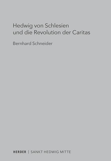 Hedwig von Schlesien und die Revolution der Caritas