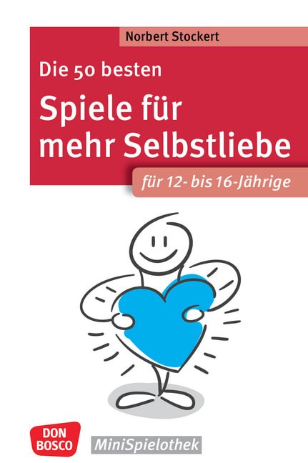 Die 50 besten Spiele für mehr Selbstliebe. Für 12- bis 16-Jährige