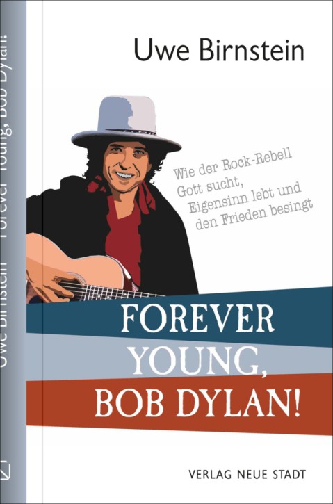 Forever Young, Bob Dylan!