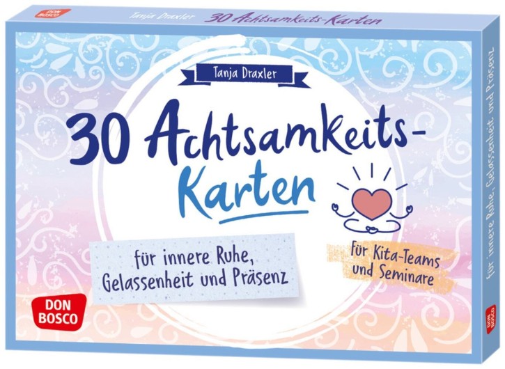 30 Achtsamkeitskarten für innere Ruhe, Gelassenheit und Präsenz