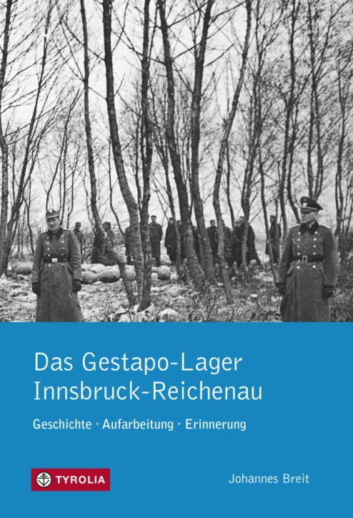 Das Gestapo-Lager Innsbruck-Reichenau