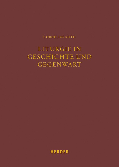 Liturgie in Geschichte und Gegenwart