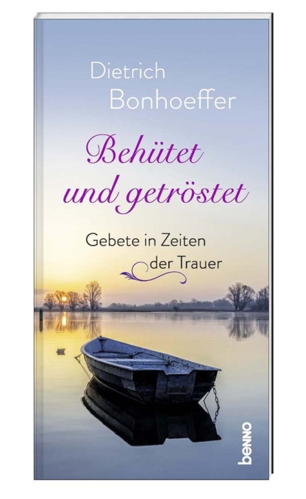 Behütet und getröstet