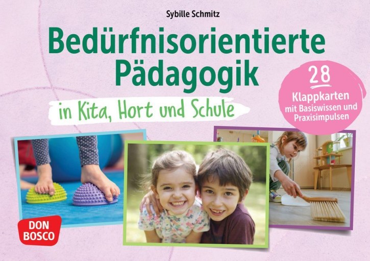 Bedürfnisorientierte Pädagogik in Kita, Hort und Schule, m. 1 Beilage