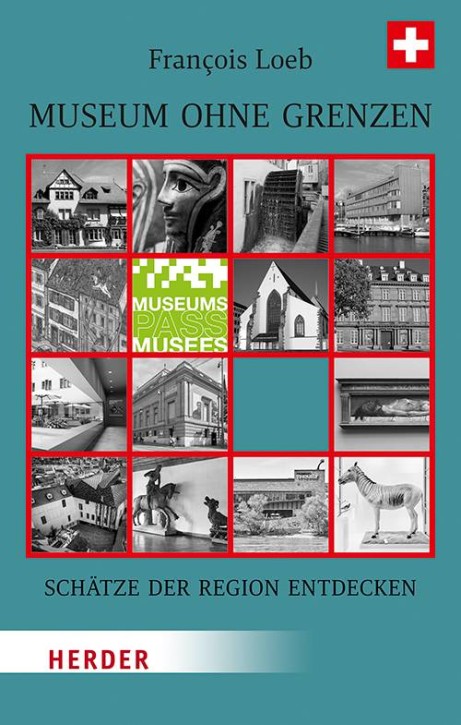 Museen ohne Grenzen, Schätze der Region entdecken. Schweiz