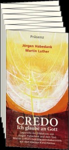 Credo -Ich glaube an Gott Das Apostolische Glaubensbekenntnis - mit einem Text von Martin Luther