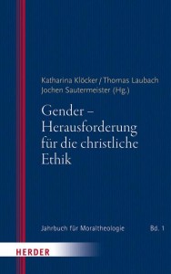 Gender - Herausforderung für die christliche Ethik