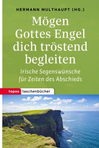 Mögen Gottes Engel dich tröstend begleiten