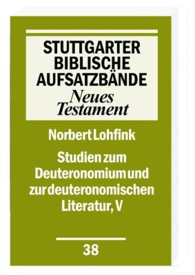 Studien zum Deuteronomium und zur deuteronomistischen Literatur. Bd.5