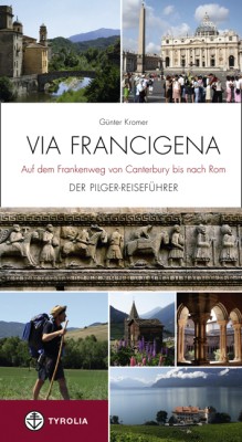 Via Francigena, Auf dem Frankenweg von Canterbury bis nach Rom