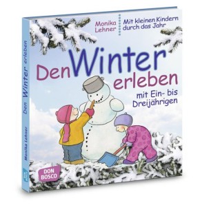 Den Winter erleben mit Ein- bis Dreijährigen, m. 1 Beilage