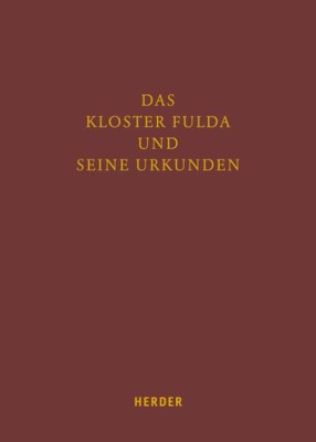 Das Kloster Fulda und seine Urkunden