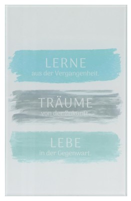 Glastafel - Lerne, Träume, Lebe