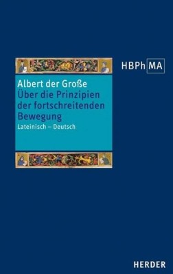 Liber de principiis motus processivi. Über die Prinzipien der fortschreitenden Bewegung