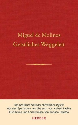 Geistliches Weggeleit zur vollkommenen Kontemplation und zum inneren Frieden