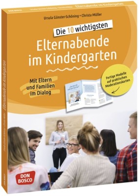 Die 10 wichtigsten Elternabende im Kindergarten. Mit Eltern und Familien im Dialog, m. 1 Beilage