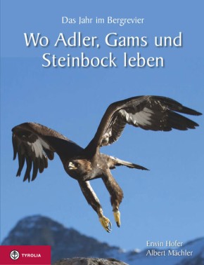 Wo Adler, Gams und Steinbock leben