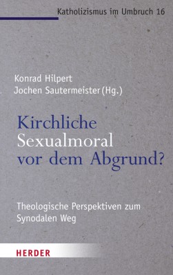 Kirchliche Sexualmoral vor dem Abgrund?