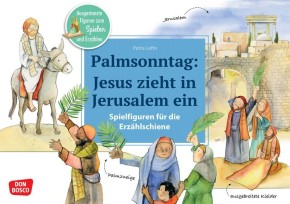 Palmsonntag: Jesus zieht in Jerusalem ein